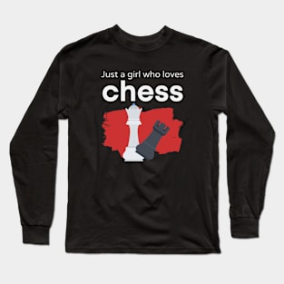 Just a girl who loves chess Long Sleeve T-Shirt